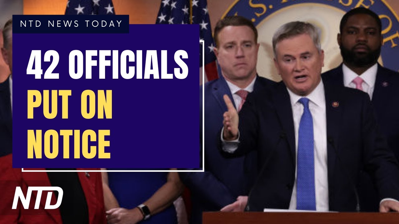 House GOP Asks 42 Biden Officials to Testify; Massive Protests Erupt Across China | NTD News Today