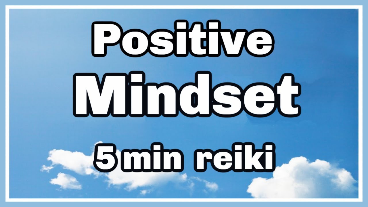 Reiki l Positive Mindset l  5 Minute Session  l  Healing Hands Series