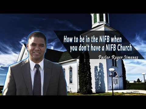 How to be in the NIFB when you don't have a NIFB Church | Pastor Jimenez