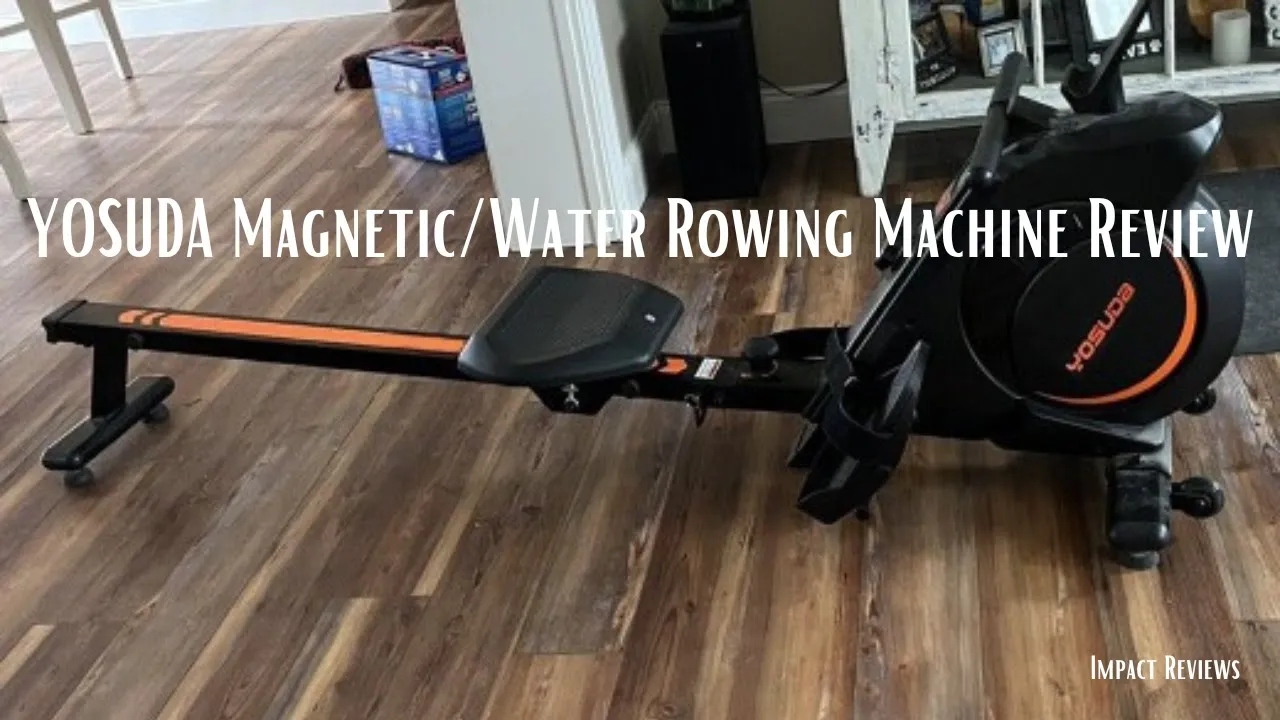 YOSUDA Magnetic/Water Rowing Machine Review - The Ultimate Home Workout Companion