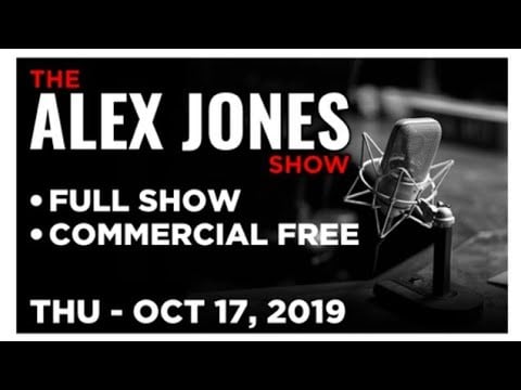 The Alex Jones Show Thursday 10/17/19 Full Show