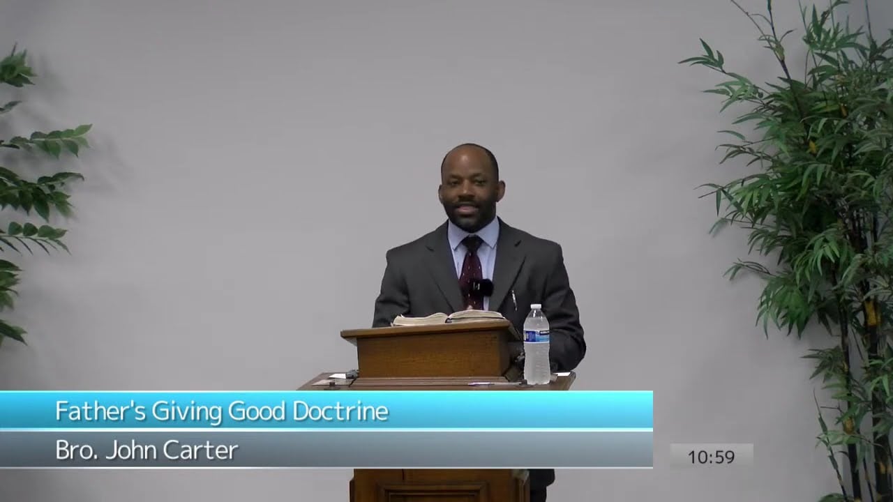 Father's Giving Good Doctrine- Brother John Carter