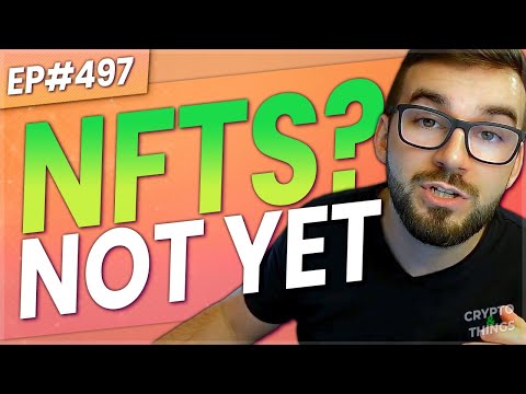 Why I Don’t Recommend NFTs… YET!