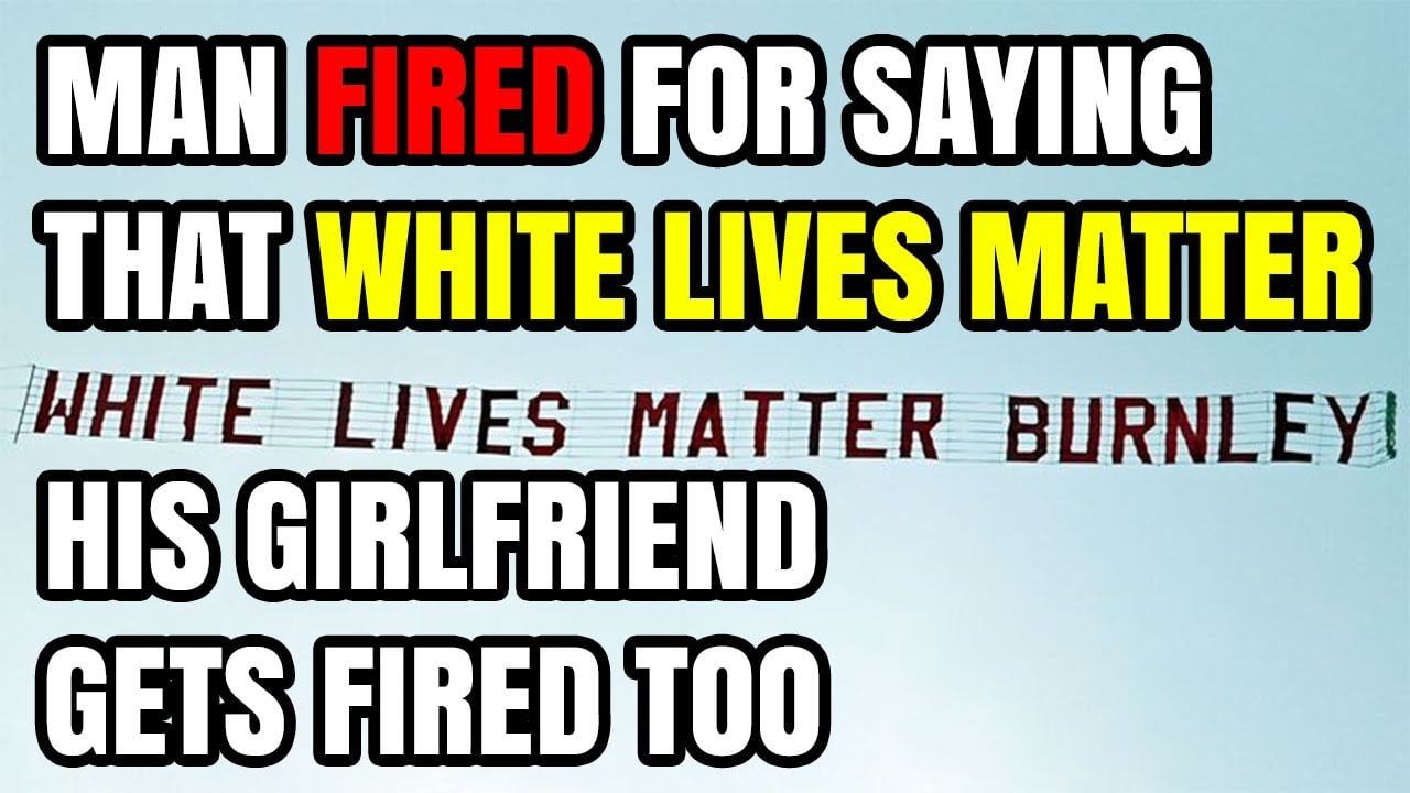 Man Behind White Lives Matter Banner Gets FIRED, Saying White Lives Matter is 'Racist' Apparently