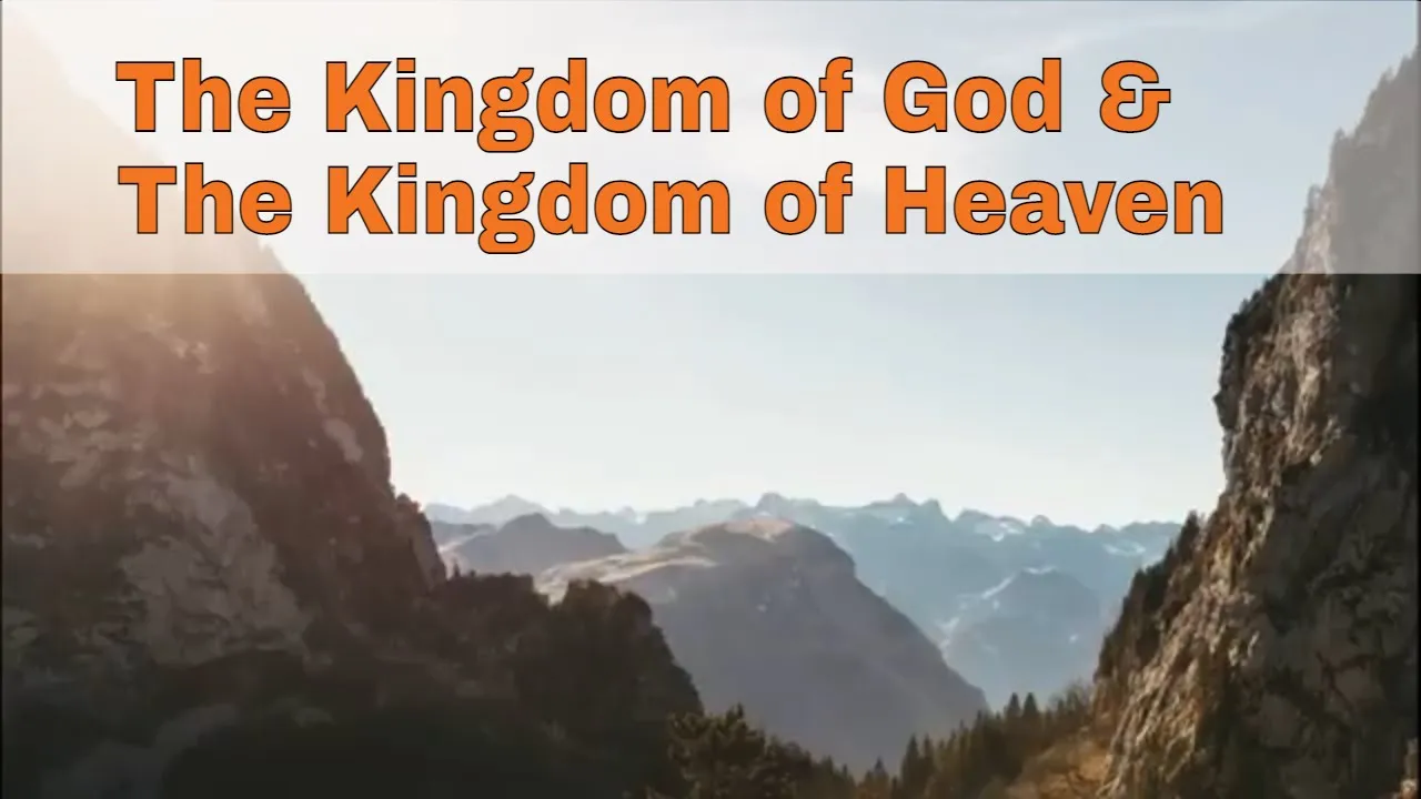 The kingdom of God V.S. the kingdom of heaven