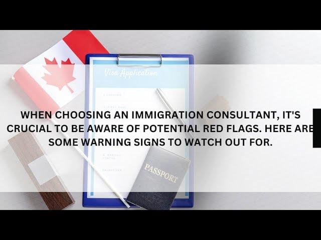 Red Flags When Choosing an Immigration Consultant