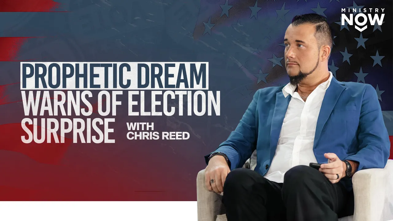 (From 7/19/24) Prophetic Dream Warns of Election Surprise: Chris Reed****