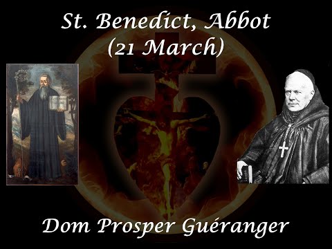 St. Benedict, Abbot (21 March) ~ Dom Prosper Guéranger