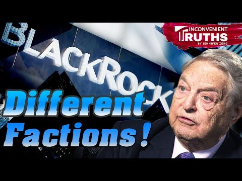 George Soros... BlackRock...CCP....(JOE BIDEN) - FAST FORWARD TO 22:30!
