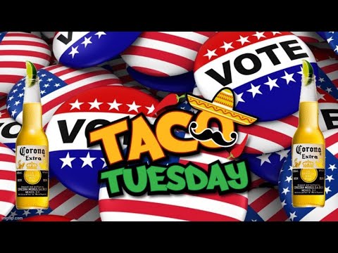 Will You Vote On Taco Tuesday 11/3/2020?