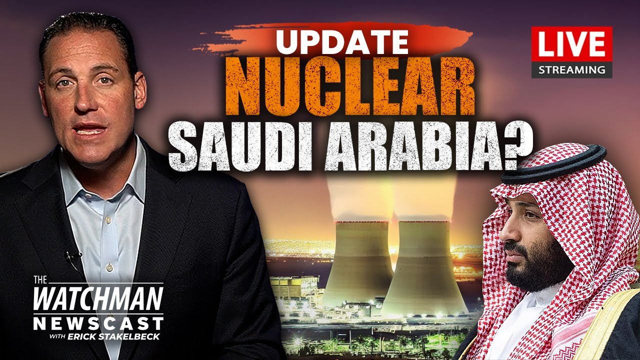 A Nuclear Saudi Arabia to COUNTER Iran? Crown Prince Says Israel Deal CLOSE | Watchman Newscast LIVE