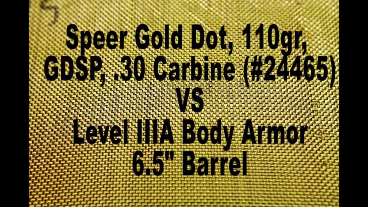 Speer Gold Dot, 110gr, GDSP, .30 Carbine (#24465) VS Level IIIA Body Armor, 6.5" Barrel