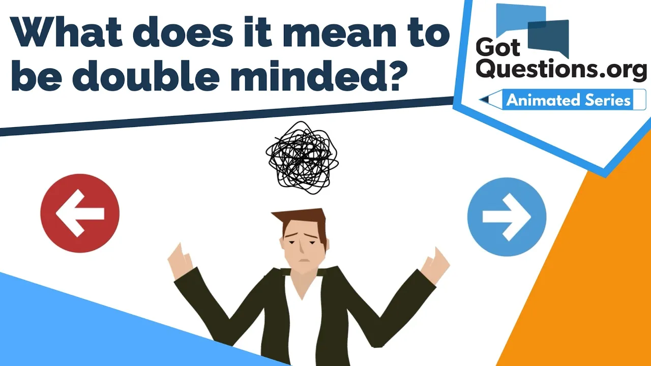 What does it mean to be double-minded?  |  GotQuestions.org