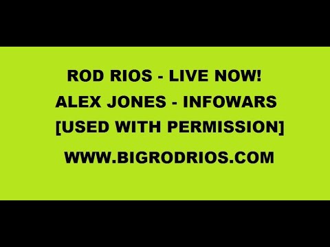 Rod Rios - Alex Jones - Infowars [USED WITH PERMISSION] PART 2