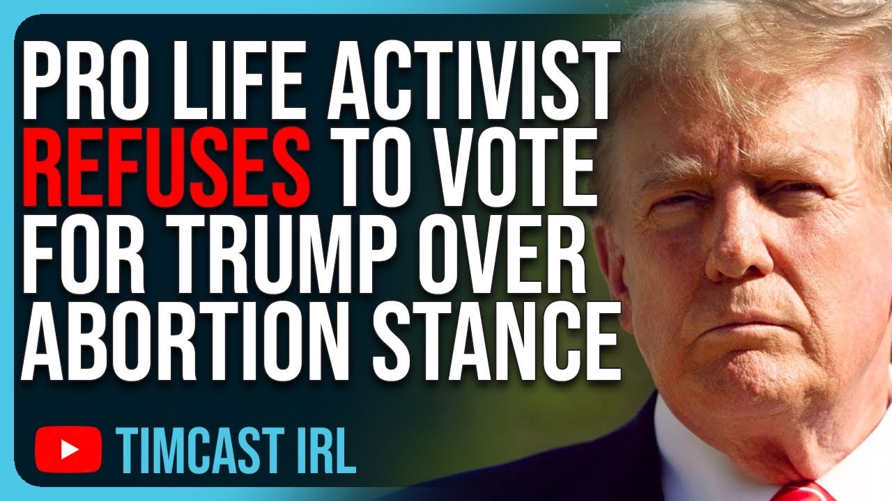 Pro Life Activist REFUSES To Vote For Trump, Says Trump Abortion Stance Is COSTING Him Votes