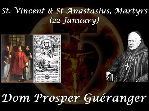 St. Vincent & St Anastasius, Martyrs (22 January) ~ Dom Prosper Guéranger
