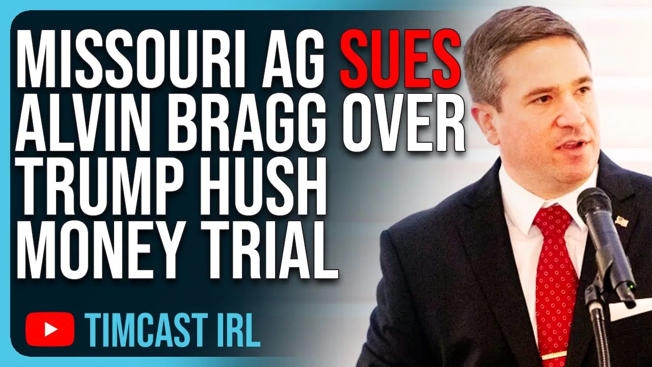 Missouri AG SUES Alvin Bragg Over Trump Hush Money Trial, Red States Starting To FIGHT BACK