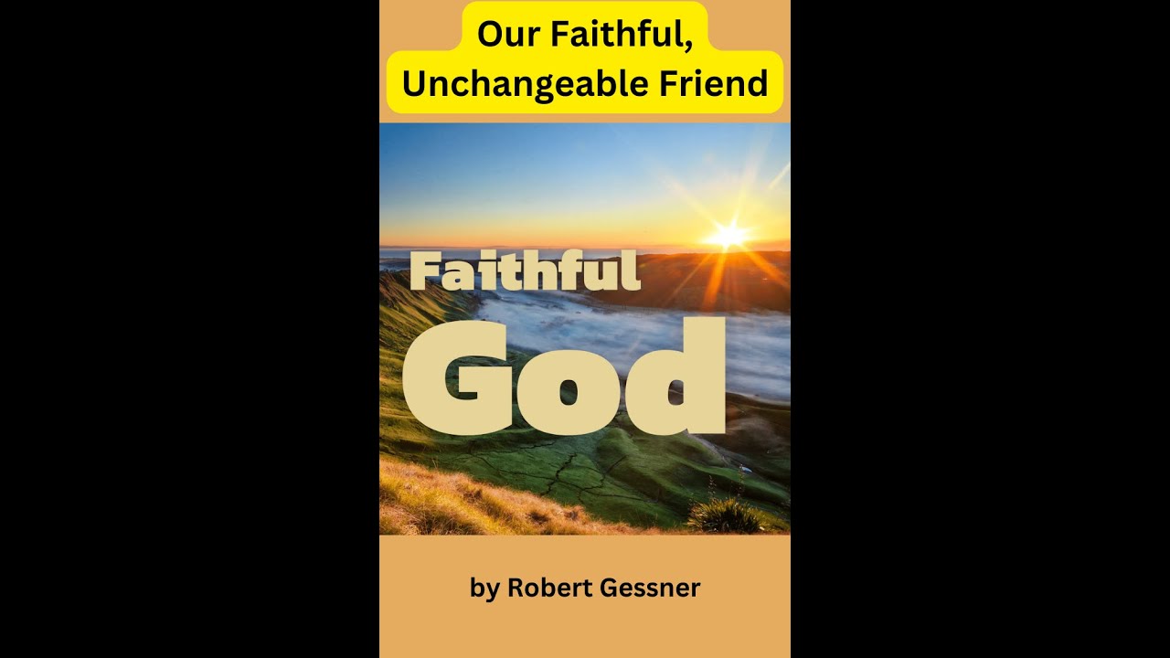 Our Faithful, Unchangeable Friend, by Robert Gessner.