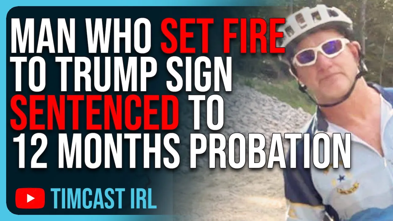 Man Who SET FIRE To Trump Sign SENTENCED To 12 Months Probation & Community Service