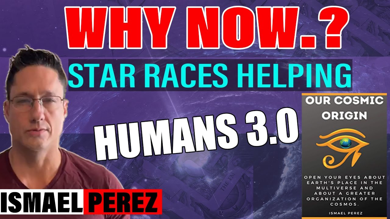 ISMAEL PEREZ INTERVIEW: Why Now, Star Races Helping, Humans 3.0 vs Transhumans