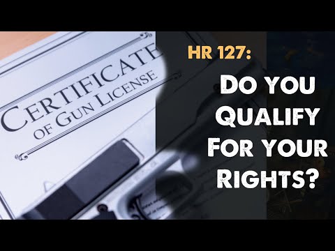 HR127:  License to own guns or ammo (Pt 1)