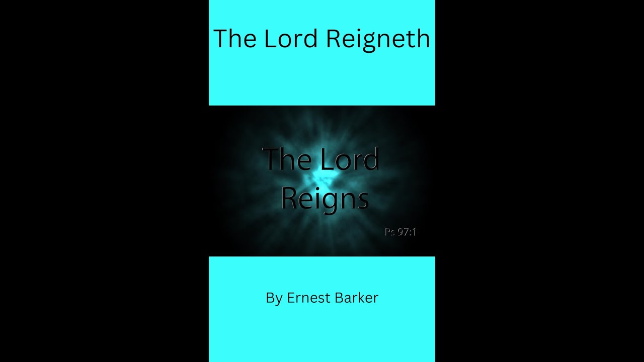The Lord Reigneth By Ernest Barker