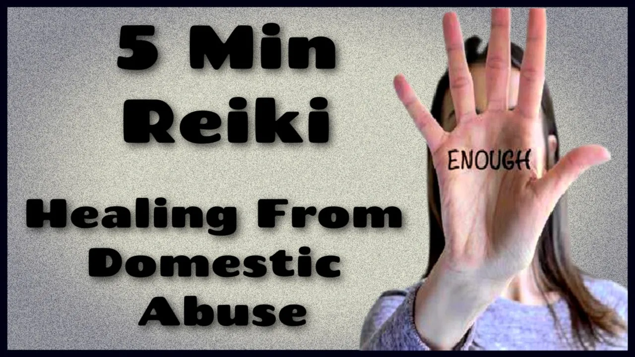 Reiki For Domestic Violence l Physical + Mental Abuse l 5 Minute Session l Healing Hands Series