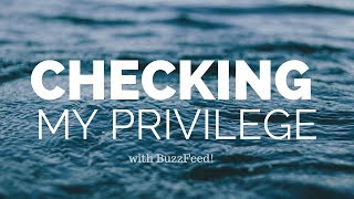 Checking my Privilege with Buzzfeed!