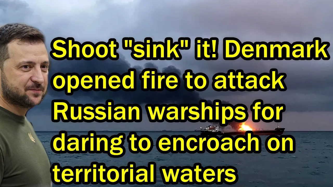 Denmark opened fire to attack Russian warships for daring to encroach on territorial waters