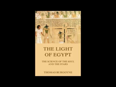 "The Light of Egypt: The Science of The Soul and The Stars" ~ Thomas Burgoyne