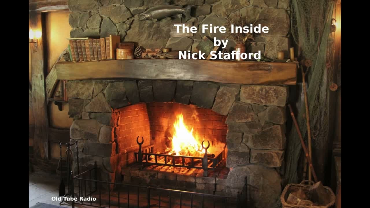 The Fire Inside  A supernatural tale by Nick Stafford