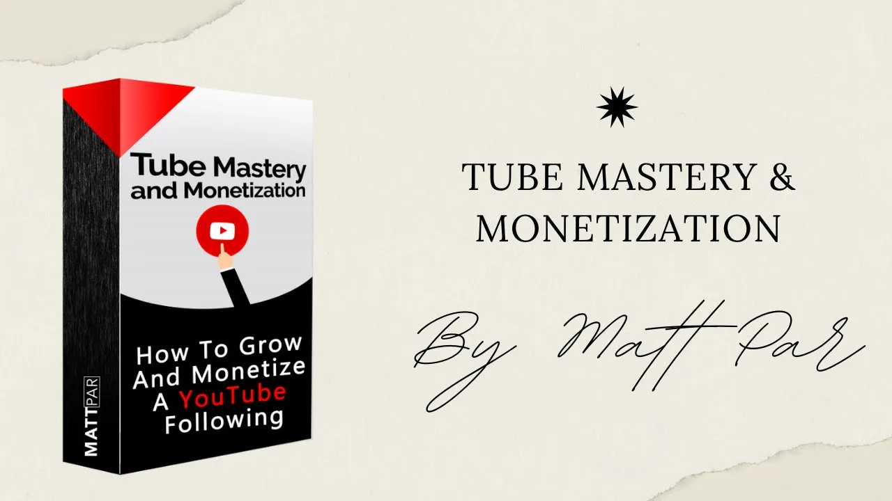 Matt Par's Tube Mastery and Monetization Review - Make Money Matt