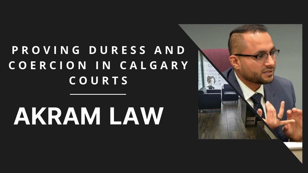 Proving Duress and Coercion in Calgary Courts