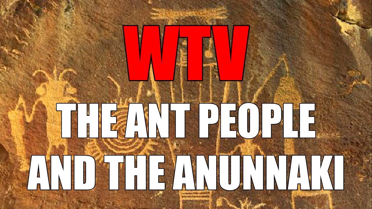 What You Need To Know About THE ANT PEOPLE AND THE ANUNNAKI