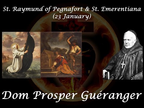 St. Raymund of Pegnafort & St. Emerentiana (23 January) ~ Dom Prosper Guéranger