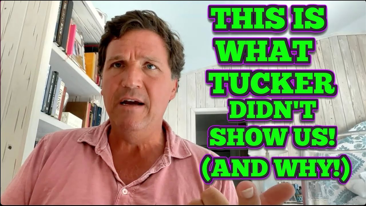 TUCKER CARLSON REVEALS THE FOOTAGE HE REALLY WANTED TO AIR ON FOX NEWS AND WHY HE DIDN'T!