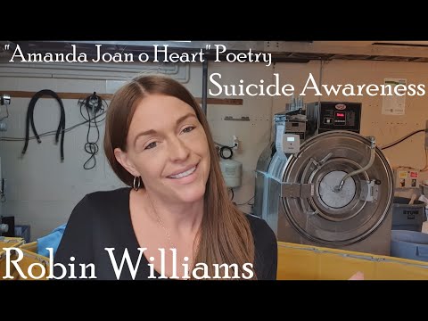 "Robin Williams" Suicide Prevention & Awareness    Poem by: "Amanda Joan of Heart"