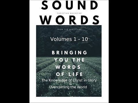 Sound Words, The Knowledge of Christ in Glory & Overcoming the World