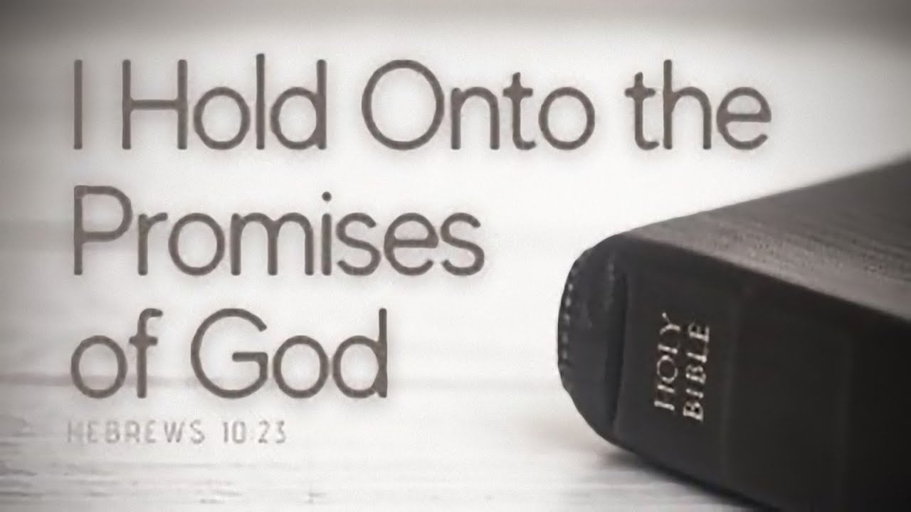 Get A Hold Of God's Promises For You