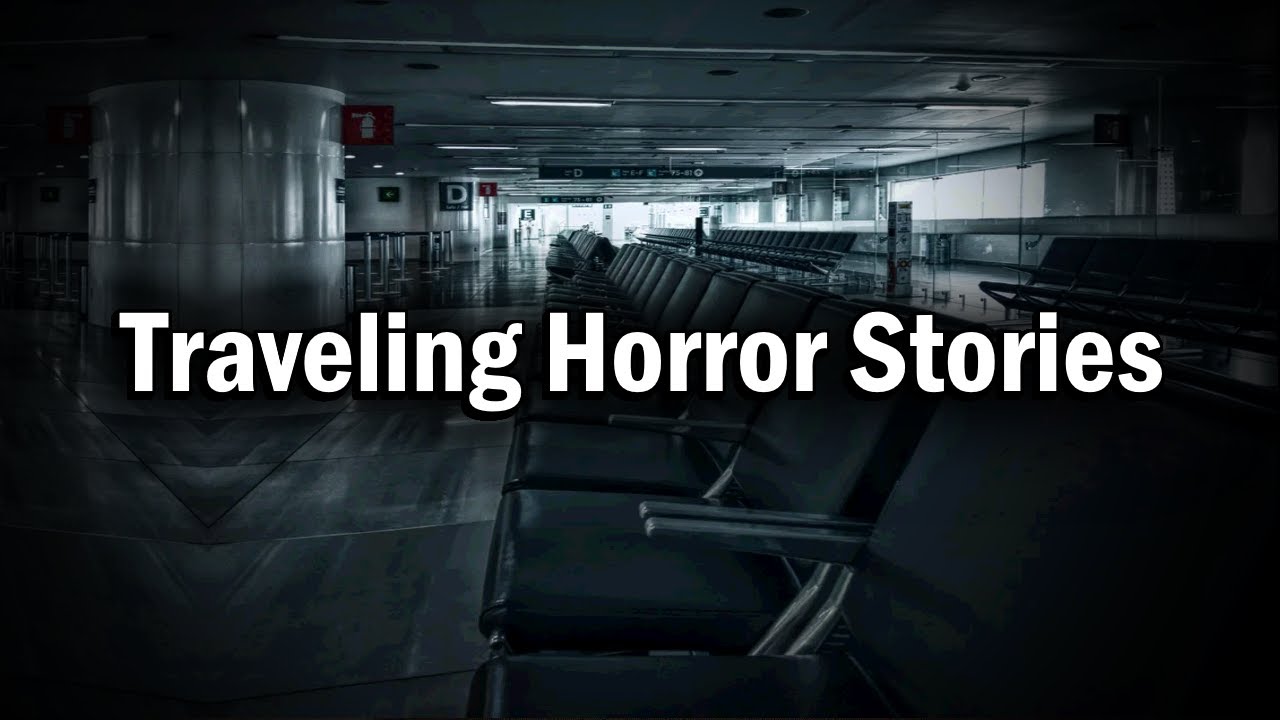 3 Disturbing True Traveling Horror Stories