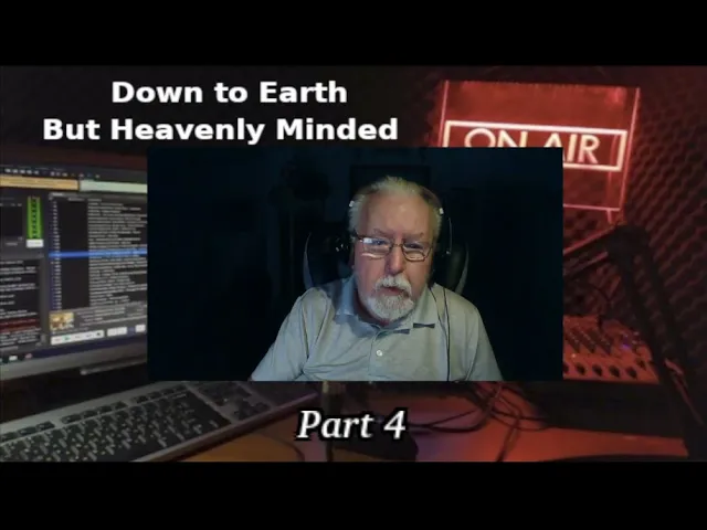 A Layman Looks at John's Gospel by Keith Gorgas on Down to Earth But Heavenly Minded Podcast #4