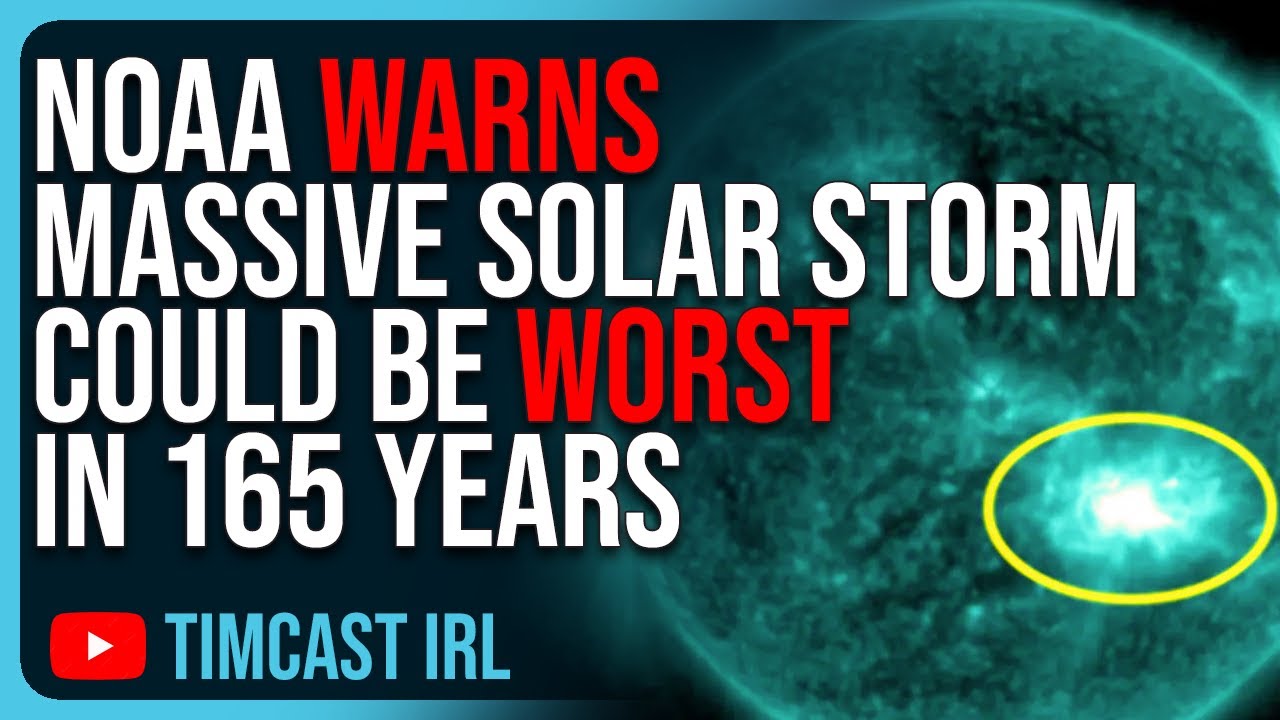 NOAA Warns MASSIVE Solar Storm Could Be Worst In 165 Years