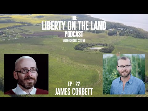 Liberty on the Land LIVE - Ep 22 - James Corbett - Back from the memory hole!