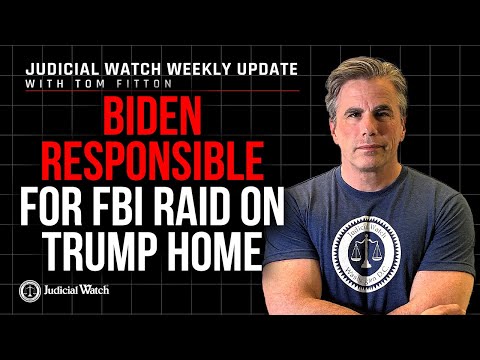 Biden Responsible for Fool Biden Intelligence (FBI) Raid on Trump Home--Was It Illegal? Judicial Watch Investigates!