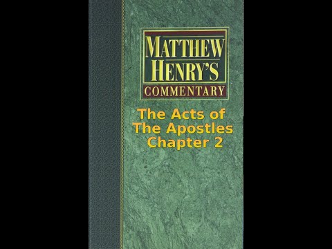 Matthew Henry's Commentary on the Whole Bible. Audio produced by Irv Risch. Acts, Chapter 2