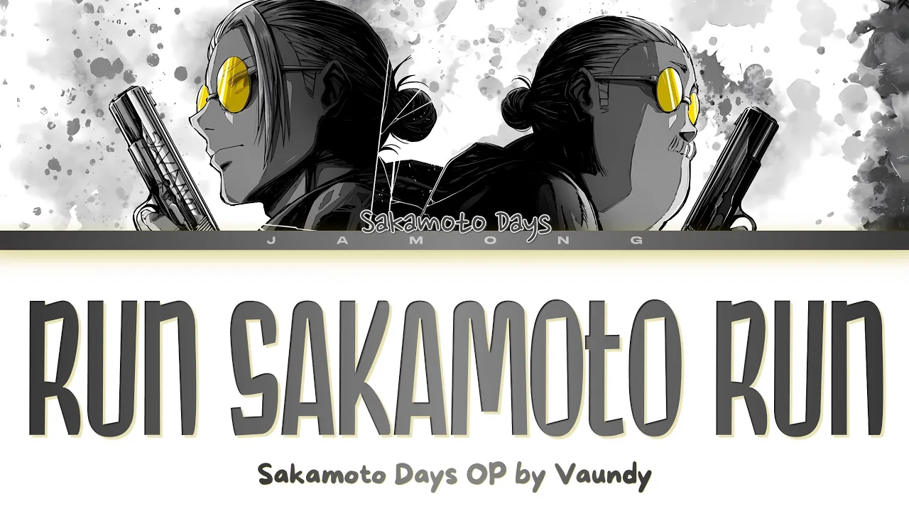 SAKAMOTO DAYS - Opening FULL "RUN SAKAMOTO RUN" by Vaundy (Lyrics)