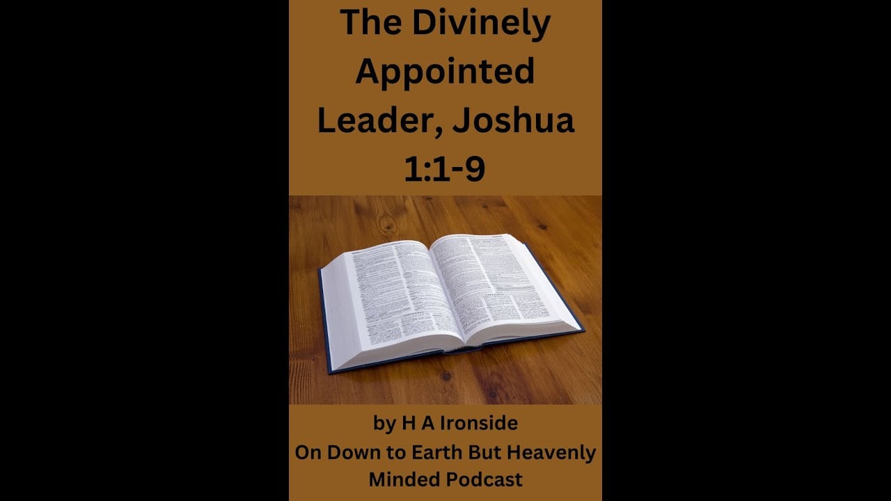 The Divinely Appointed Leader, Joshua 11:9, by H A Ironside, On Down to Earth But Heavenly Minded PC