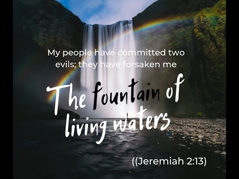 Judgment Day! It's A Bitter Thing to Forsake Me The Fountain of Living Waters