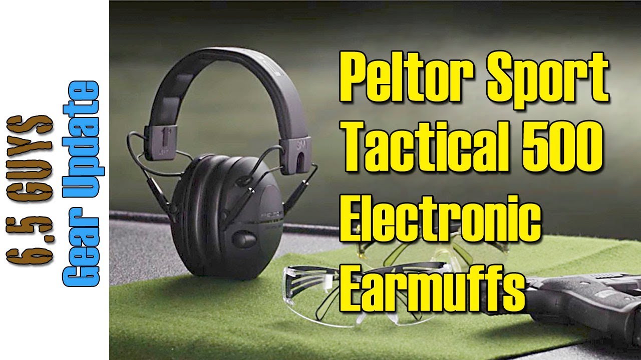 Gear Update - 052 Peltor Tactical 500 Electronic Ear Muffs