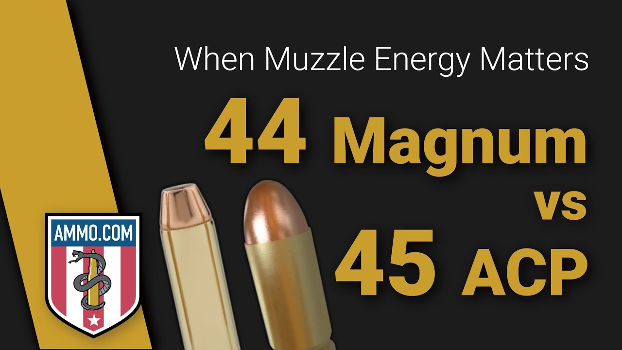 44 Magnum vs 45 ACP: Kings of Muzzle Energy